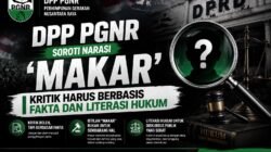 DPP PGNR SOROTI NARASI “MAKAR”: KRITIK HARUS BERBASIS FAKTA DAN LITERASI HUKUM