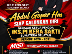 Abdul Gopar HM Siap Mengabdikan Diri untuk Maju Menjadi Ketua Pengda IKS.PI Kera Sakti Sumatera Selatan